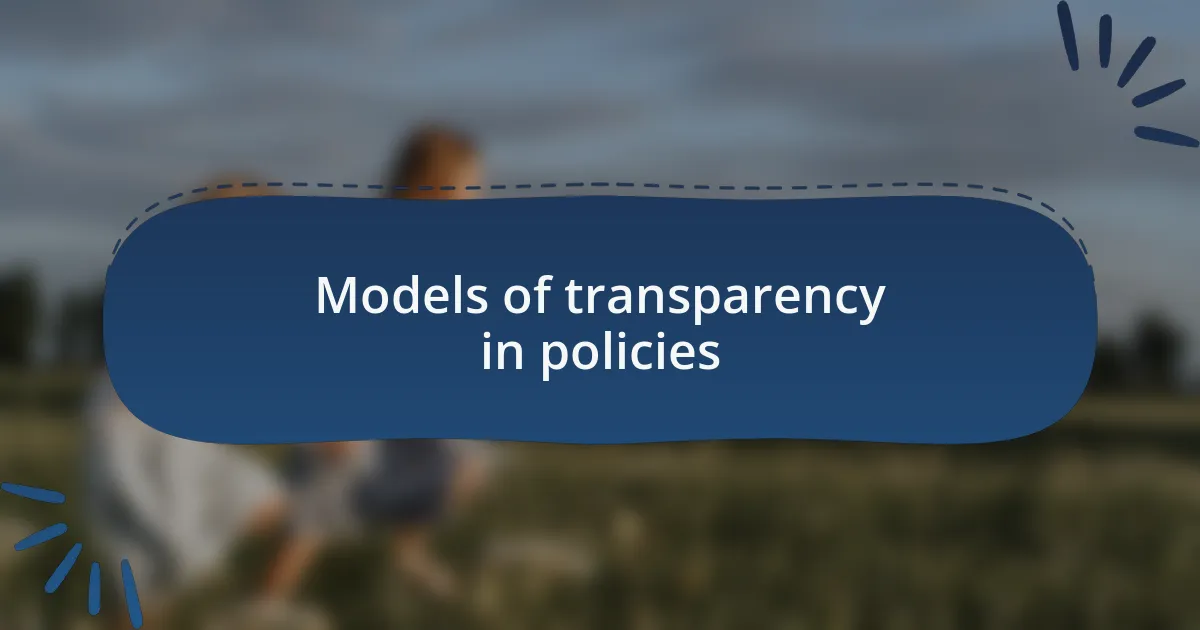 Models of transparency in policies