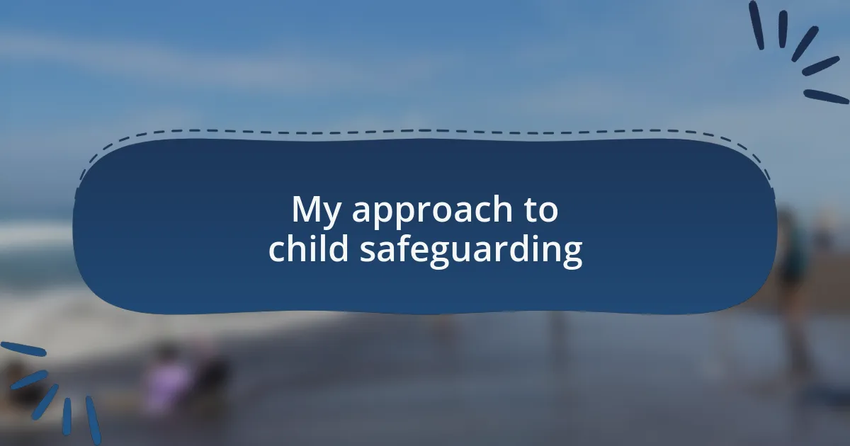 My approach to child safeguarding