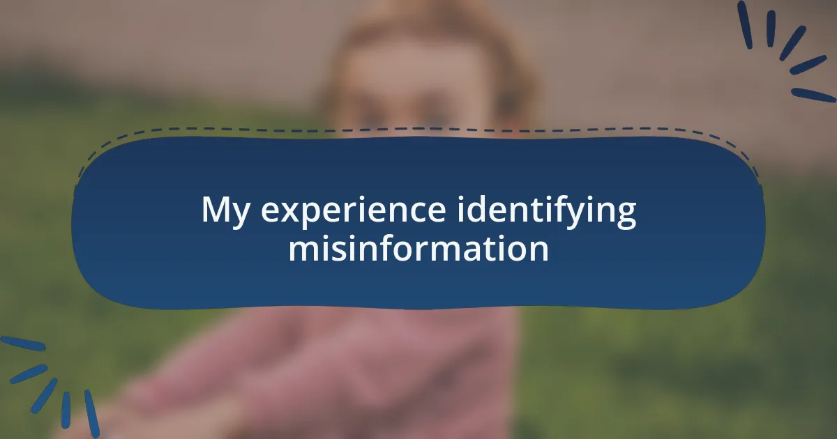 My experience identifying misinformation