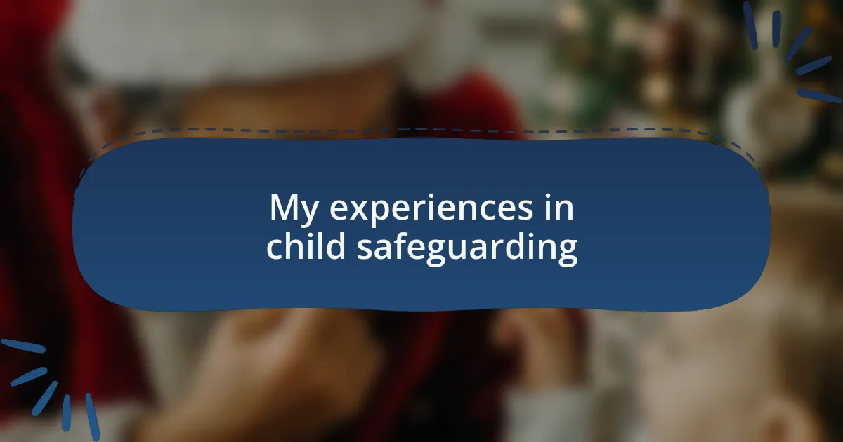 My experiences in child safeguarding