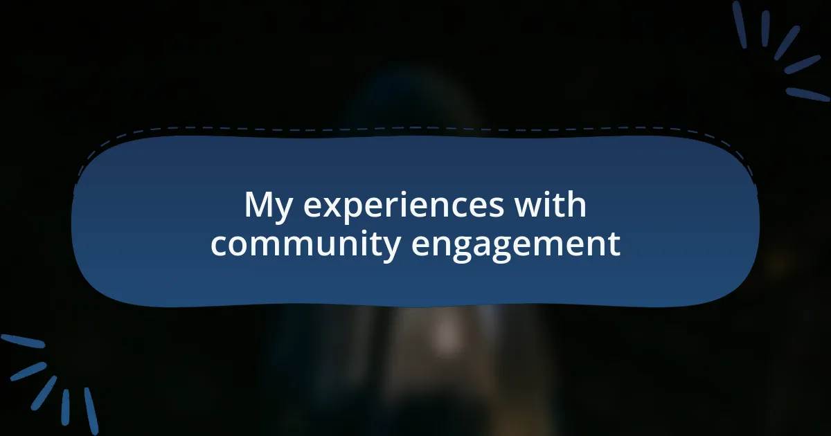 My experiences with community engagement