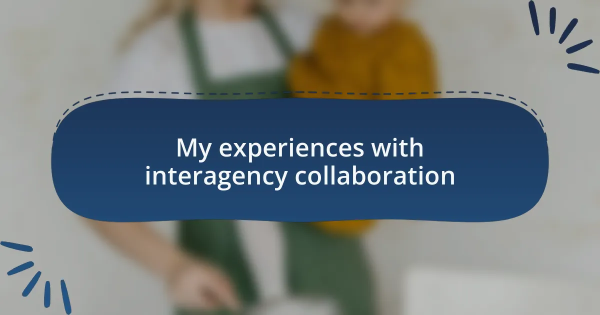 My experiences with interagency collaboration