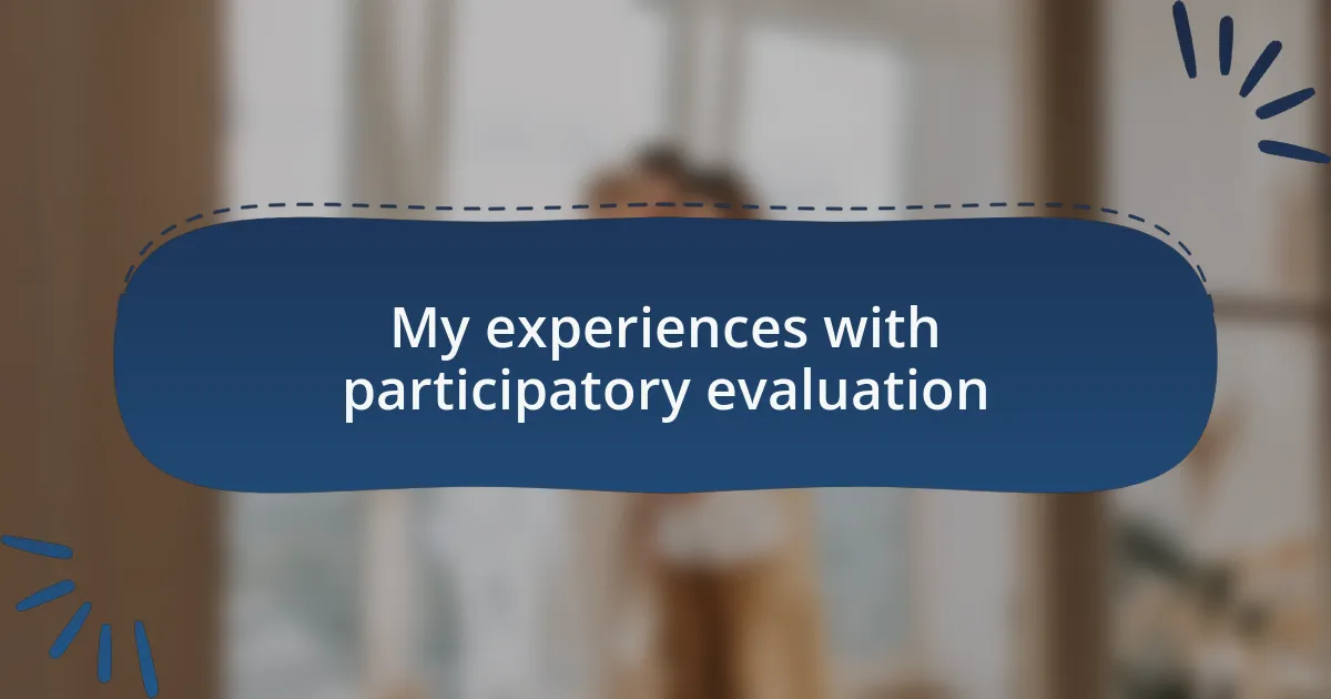 My experiences with participatory evaluation