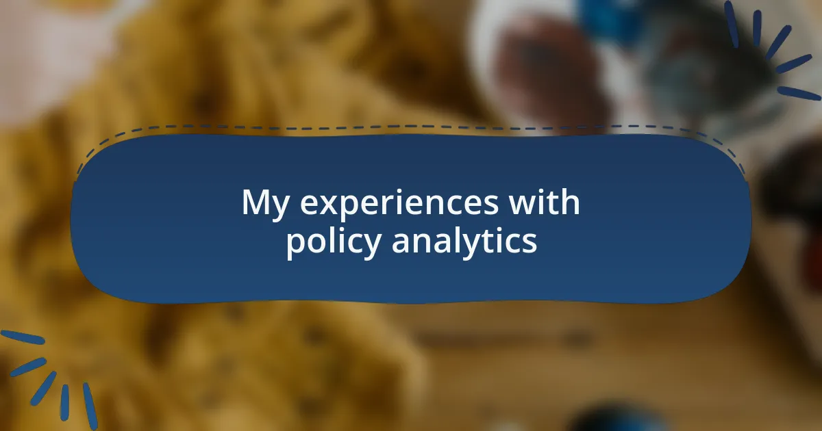 My experiences with policy analytics