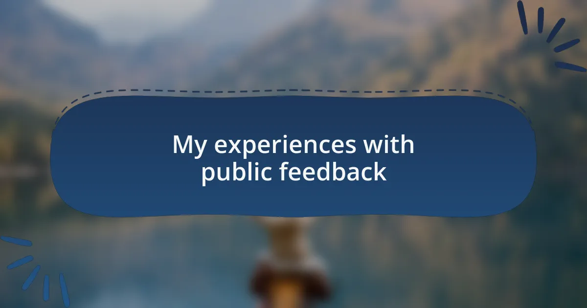 My experiences with public feedback