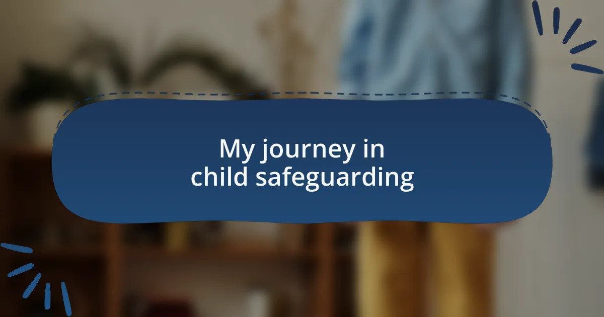 My journey in child safeguarding