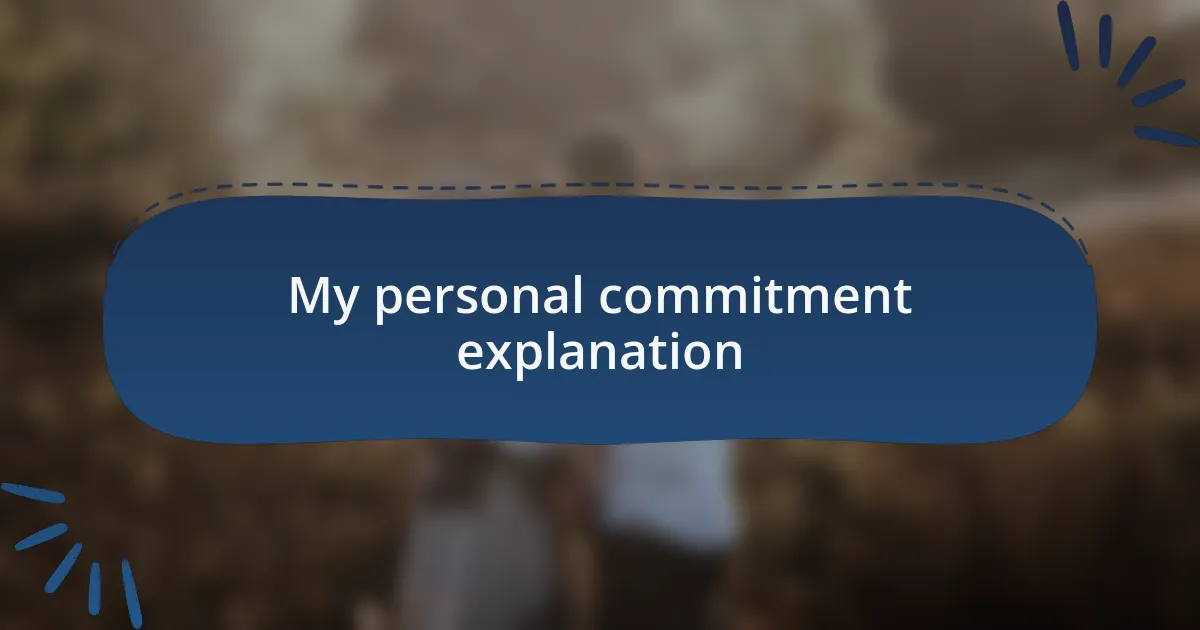 My personal commitment explanation