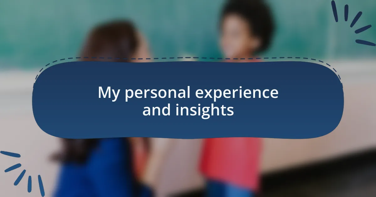 My personal experience and insights