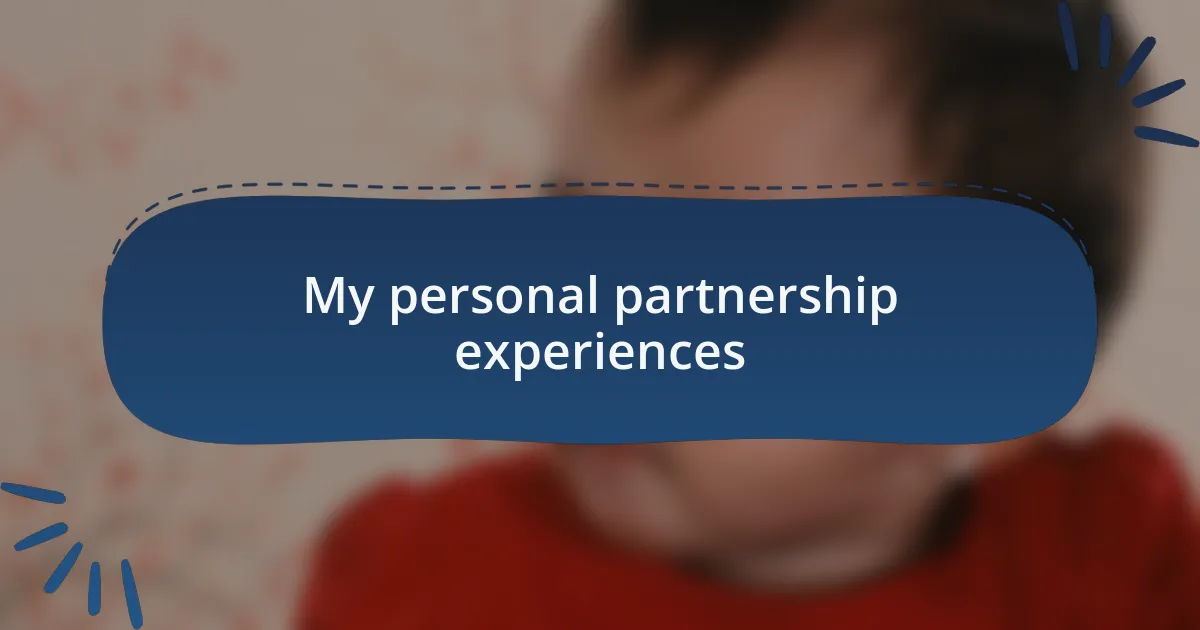 My personal partnership experiences
