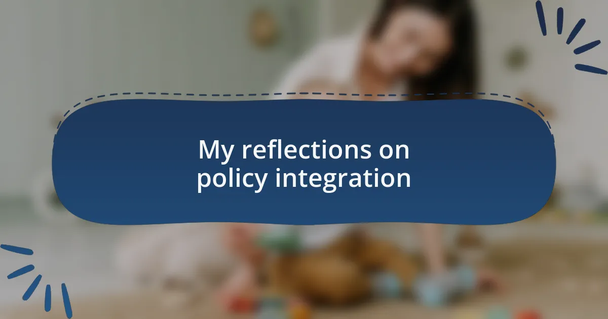 My reflections on policy integration