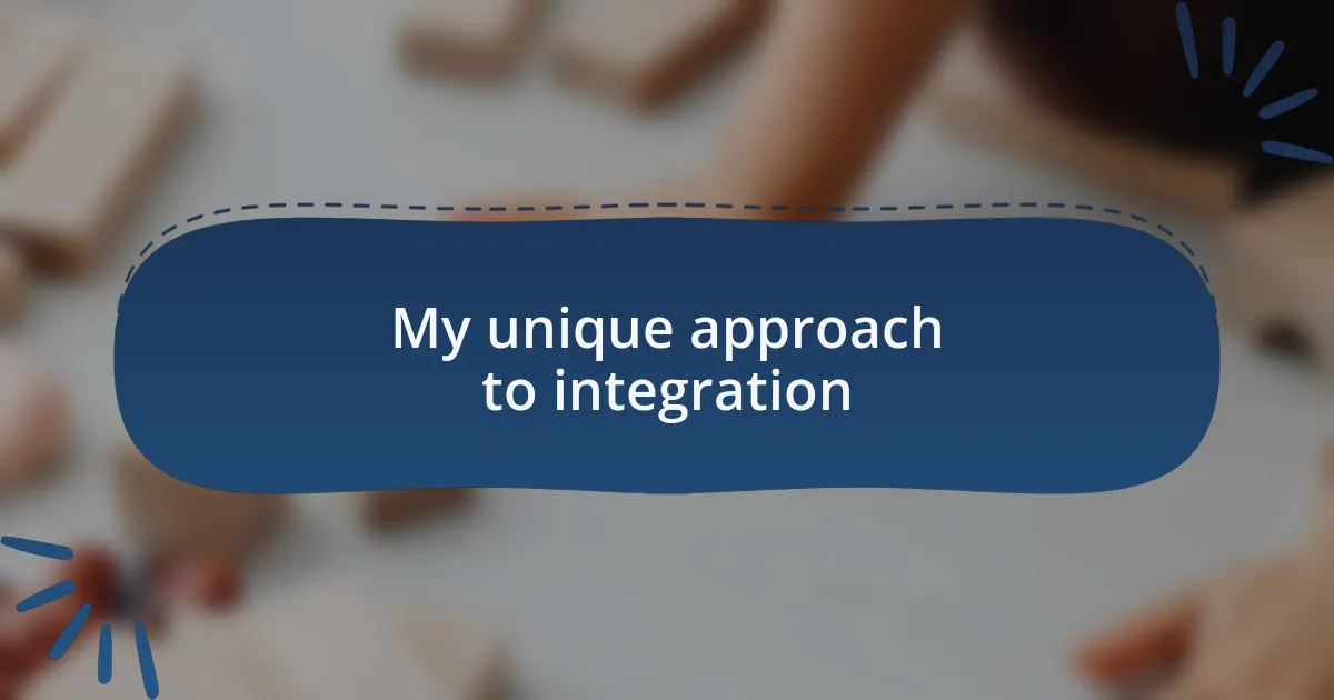 My unique approach to integration