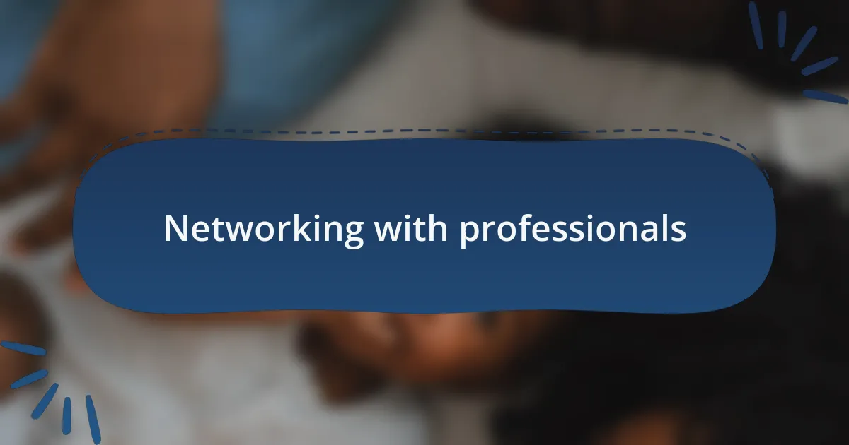 Networking with professionals