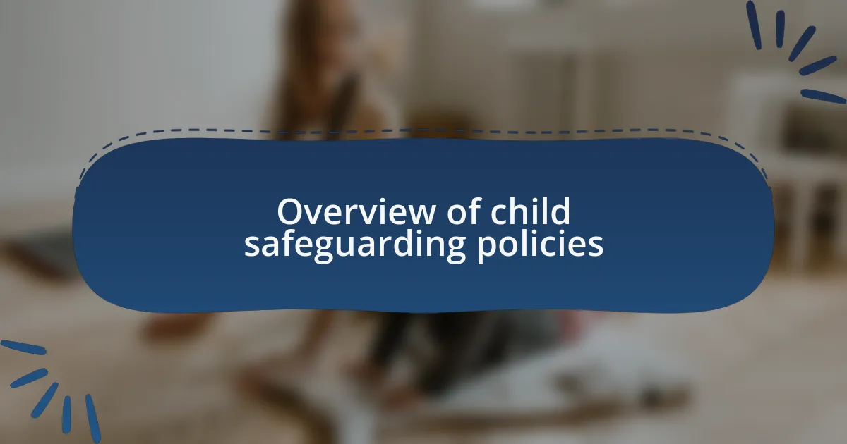 Overview of child safeguarding policies