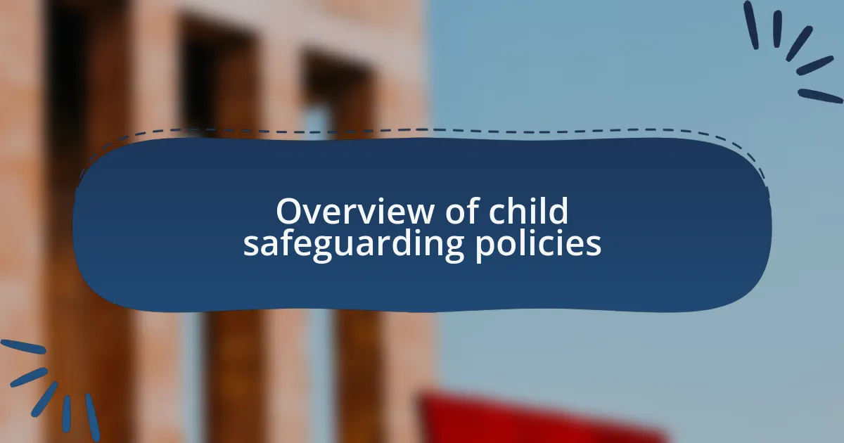 Overview of child safeguarding policies