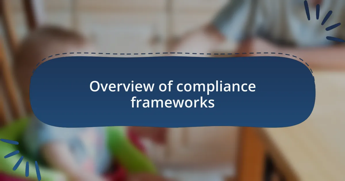 Overview of compliance frameworks