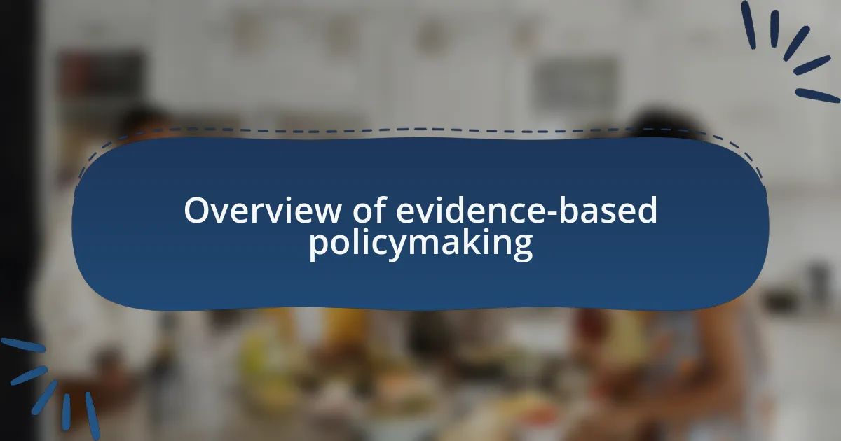 Overview of evidence-based policymaking
