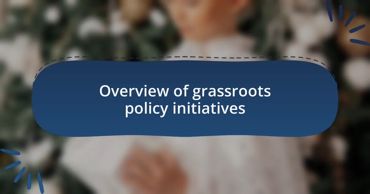 Overview of grassroots policy initiatives