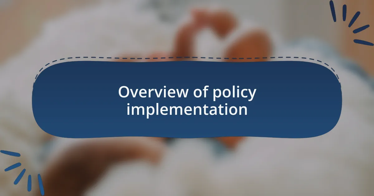 Overview of policy implementation