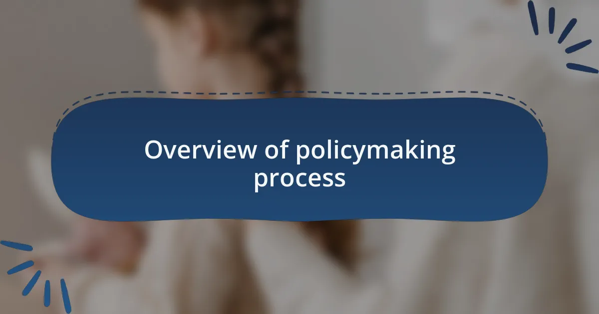 Overview of policymaking process