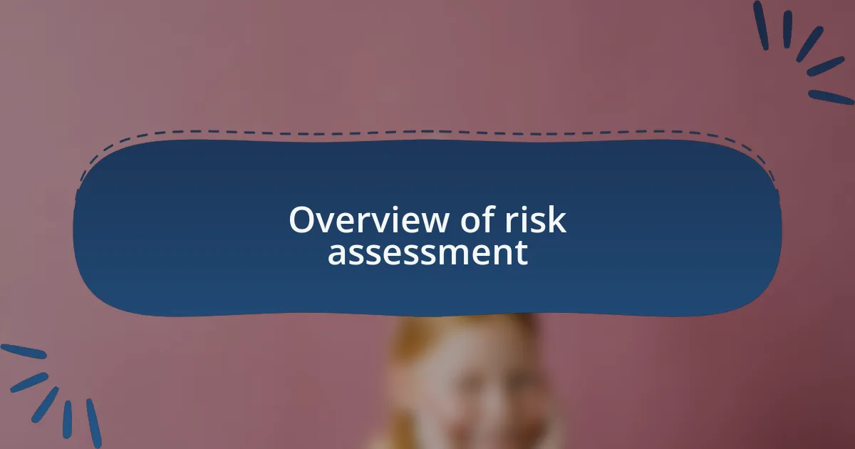 Overview of risk assessment