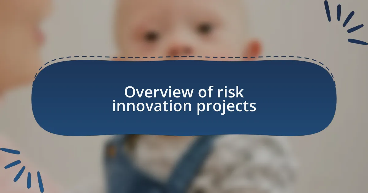 Overview of risk innovation projects