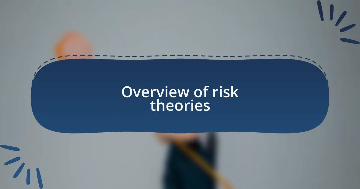 Overview of risk theories