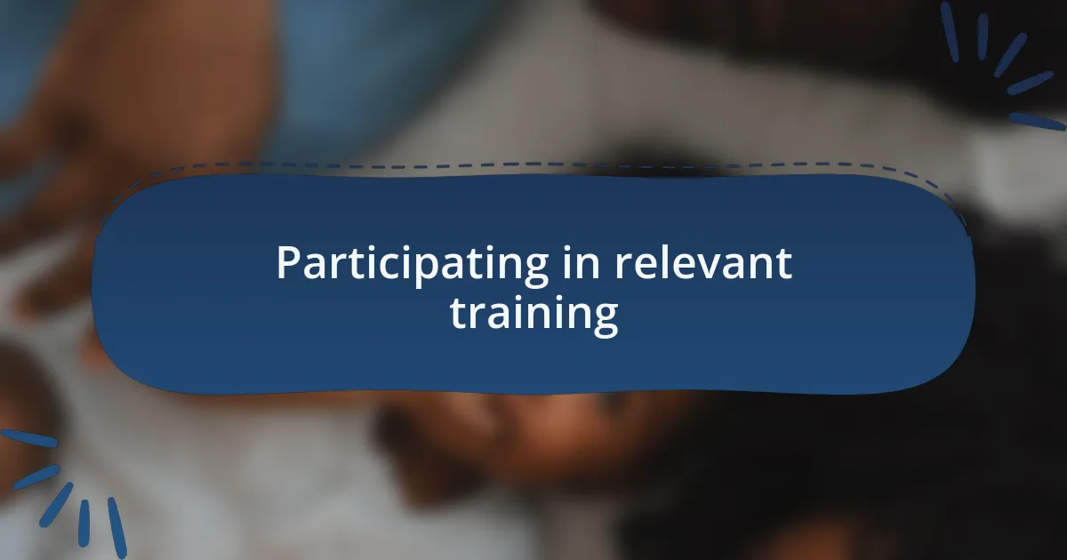 Participating in relevant training
