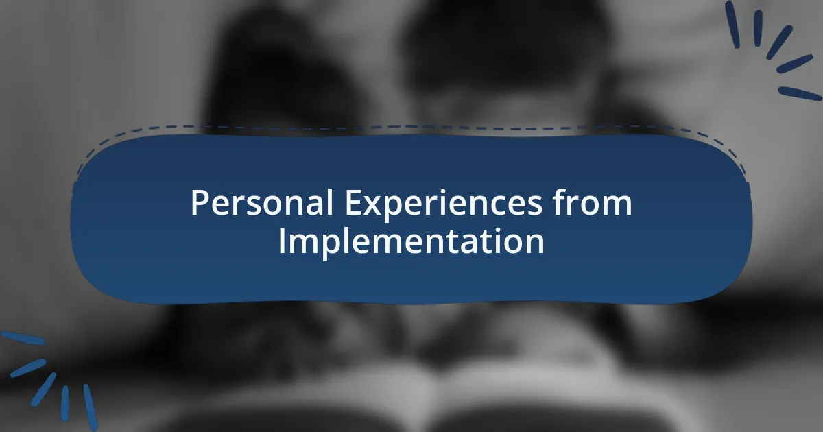 Personal Experiences from Implementation