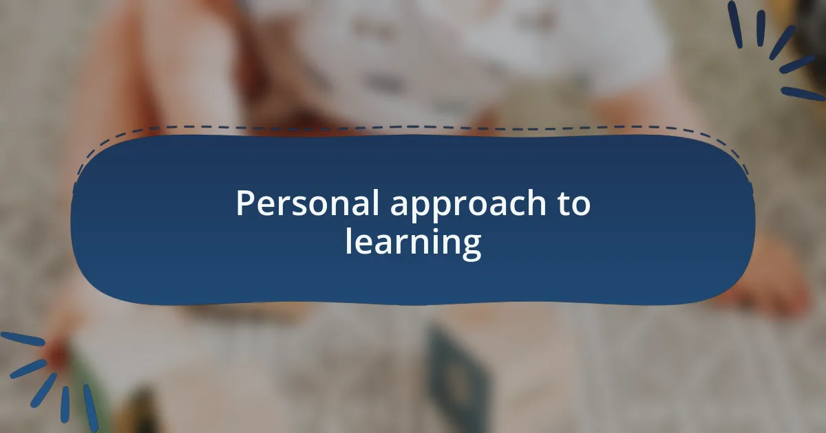Personal approach to learning