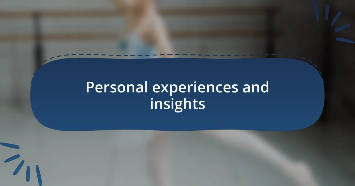 Personal experiences and insights