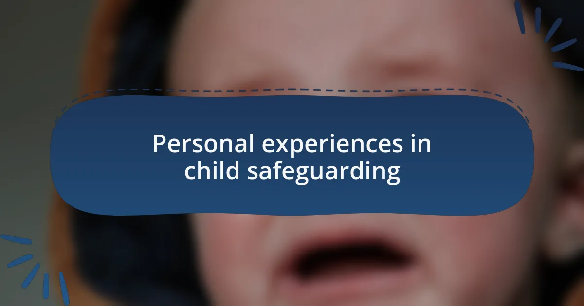 Personal experiences in child safeguarding