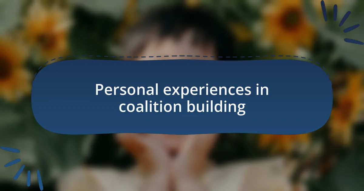 Personal experiences in coalition building