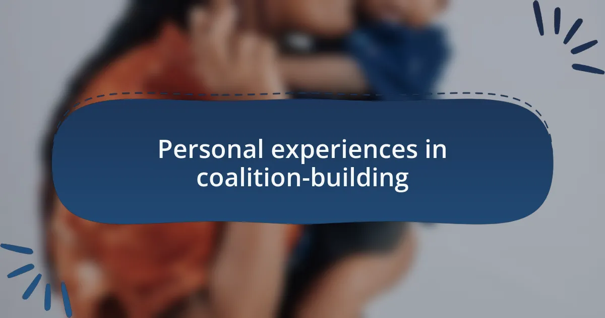Personal experiences in coalition-building