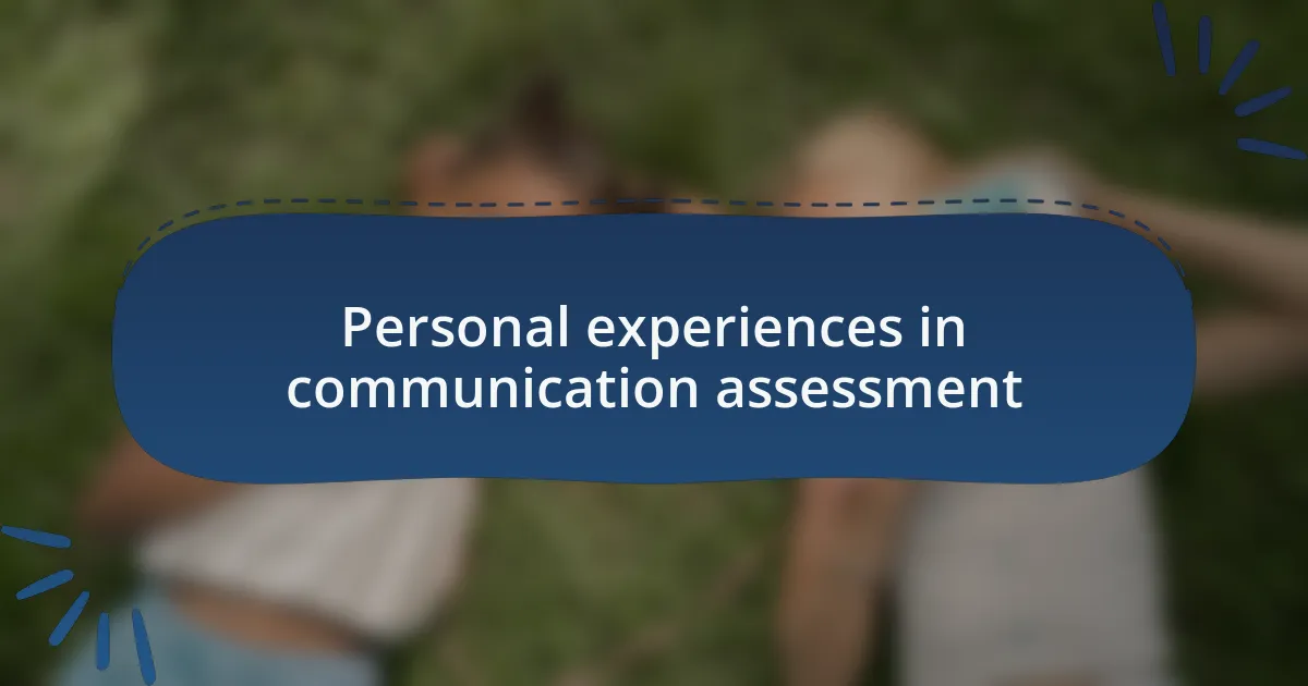 Personal experiences in communication assessment