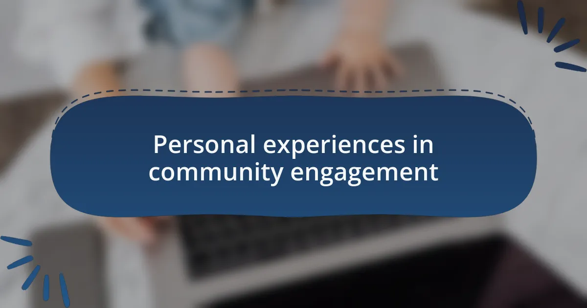 Personal experiences in community engagement