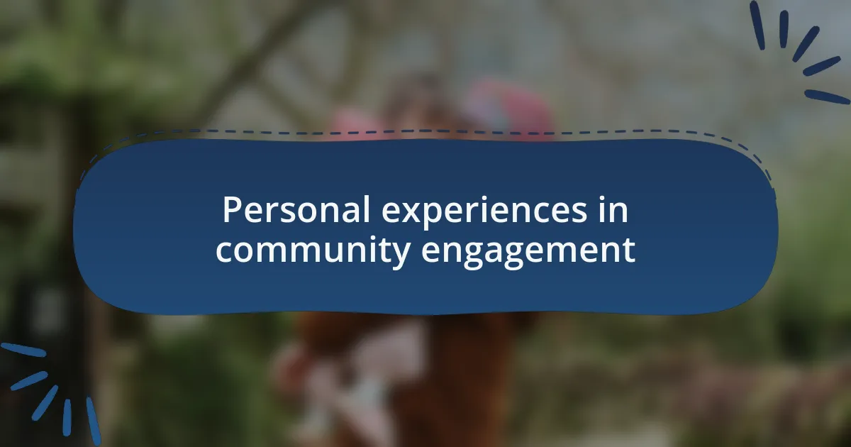 Personal experiences in community engagement
