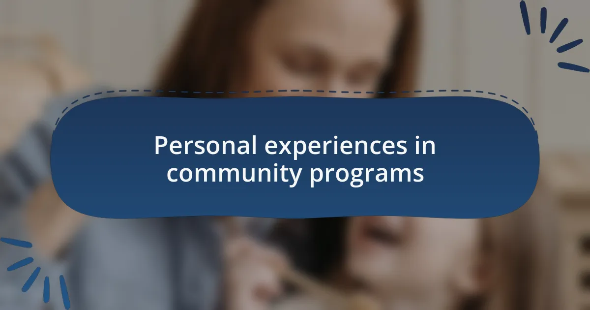 Personal experiences in community programs