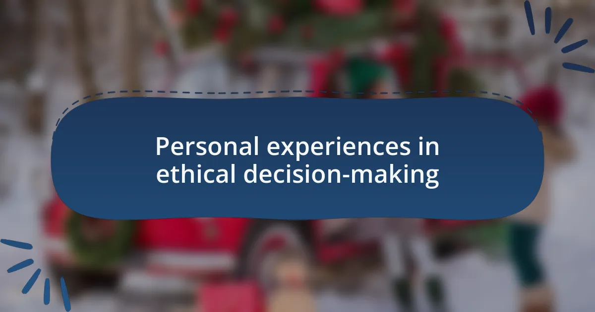 Personal experiences in ethical decision-making
