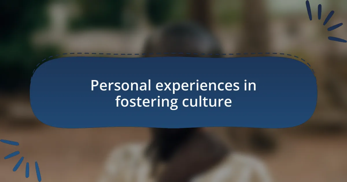 Personal experiences in fostering culture