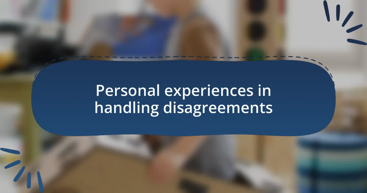 Personal experiences in handling disagreements
