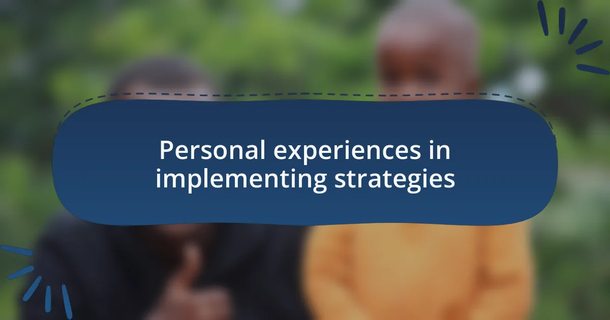 Personal experiences in implementing strategies