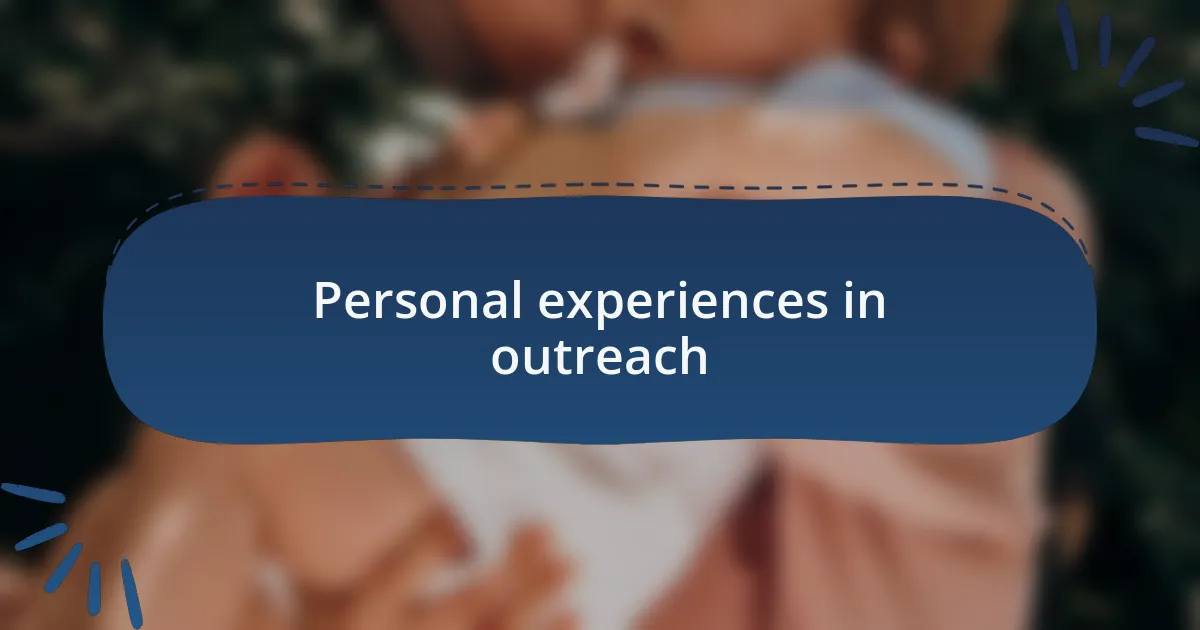 Personal experiences in outreach