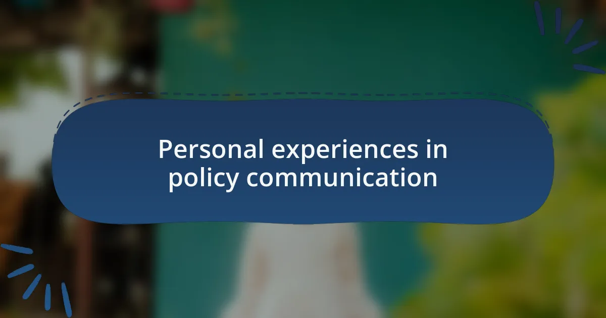 Personal experiences in policy communication