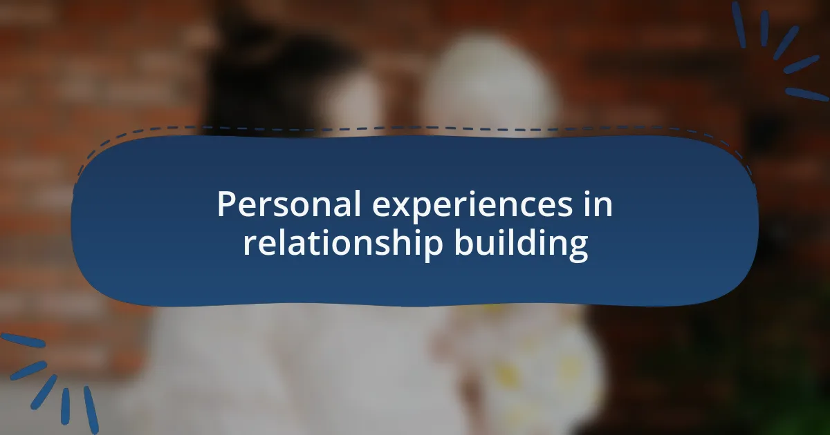Personal experiences in relationship building