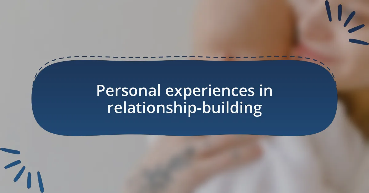 Personal experiences in relationship-building