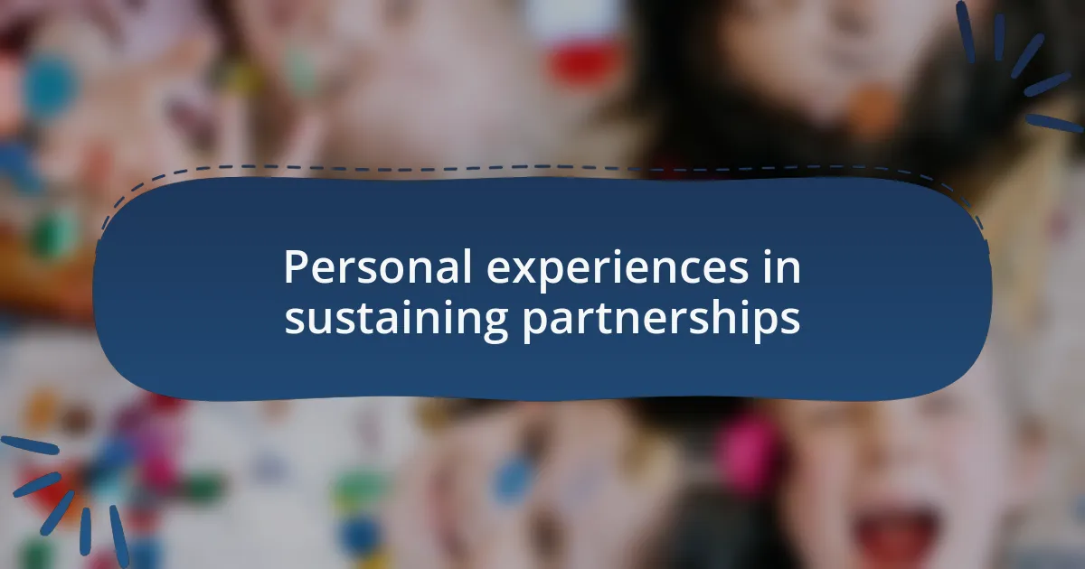 Personal experiences in sustaining partnerships