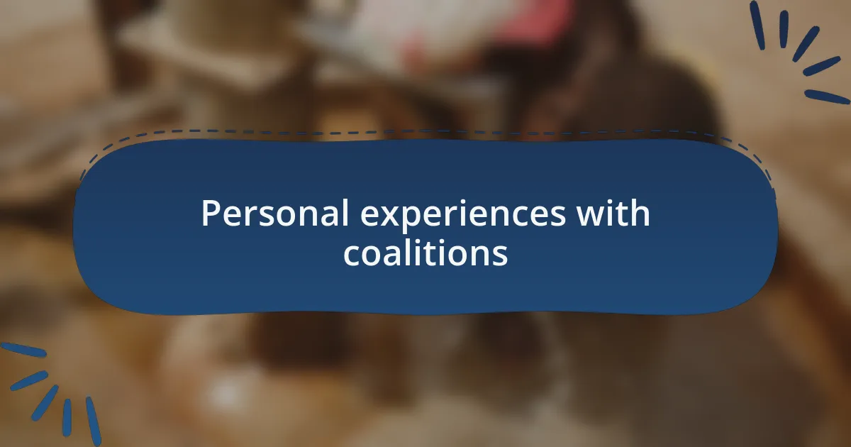 Personal experiences with coalitions