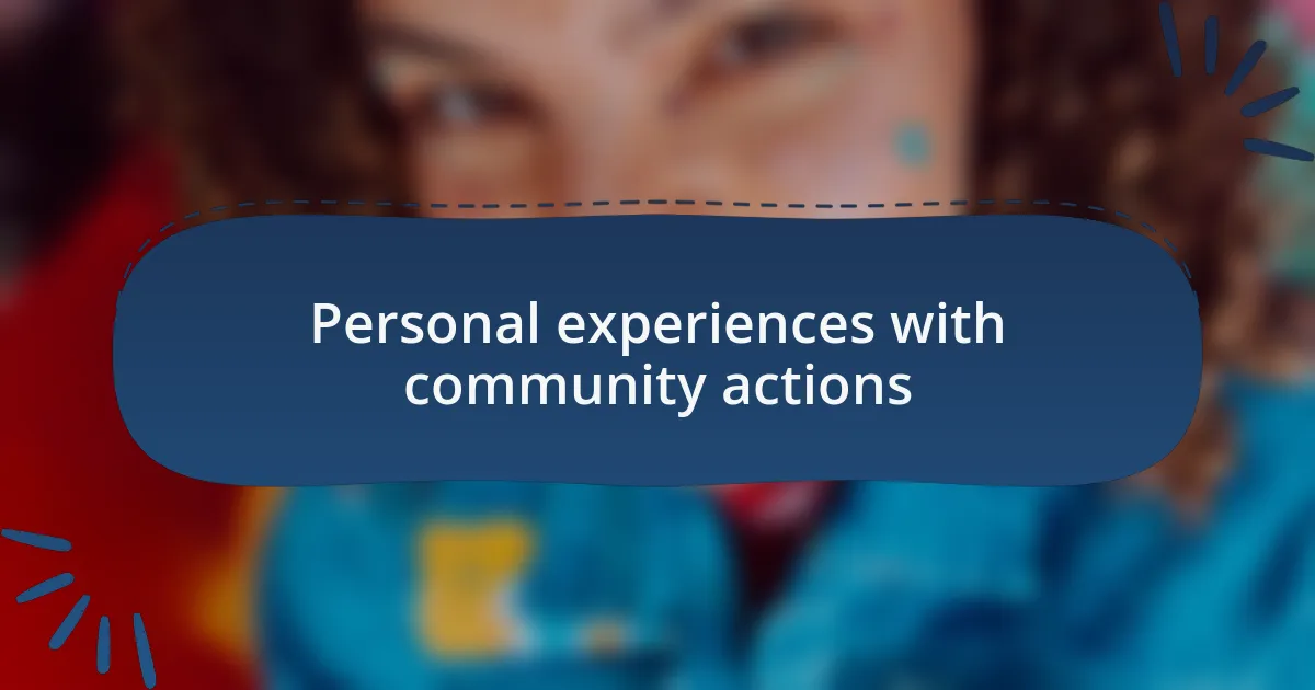 Personal experiences with community actions