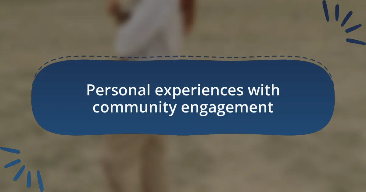 Personal experiences with community engagement