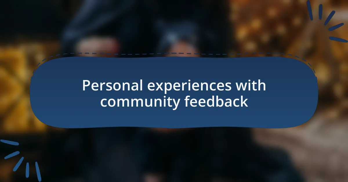 Personal experiences with community feedback
